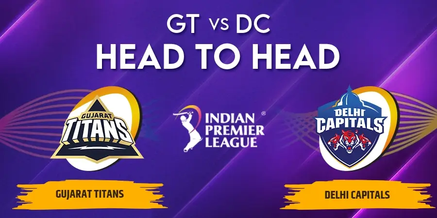 GT vs DC Head To Head Record - IPL 2023