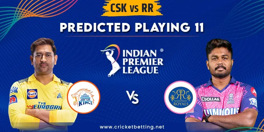 CSK vs RR Predicted Playing 11 - IPL 2023 Match 17