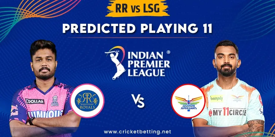 RR vs LSG Predicted Playing 11 - IPL 2023 Match 26