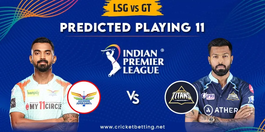 LSG vs GT Predicted Playing 11 - IPL 2023 Match 30