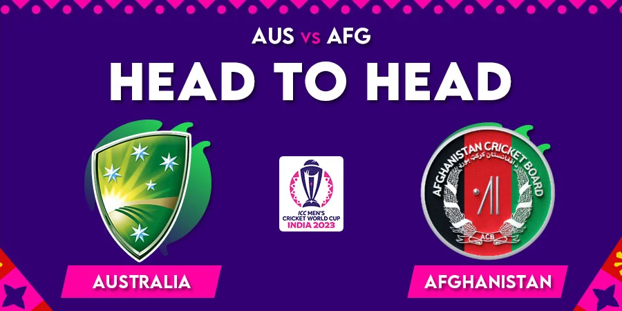 AUS vs AFG Head To Head Record - Cricket World Cup 2023