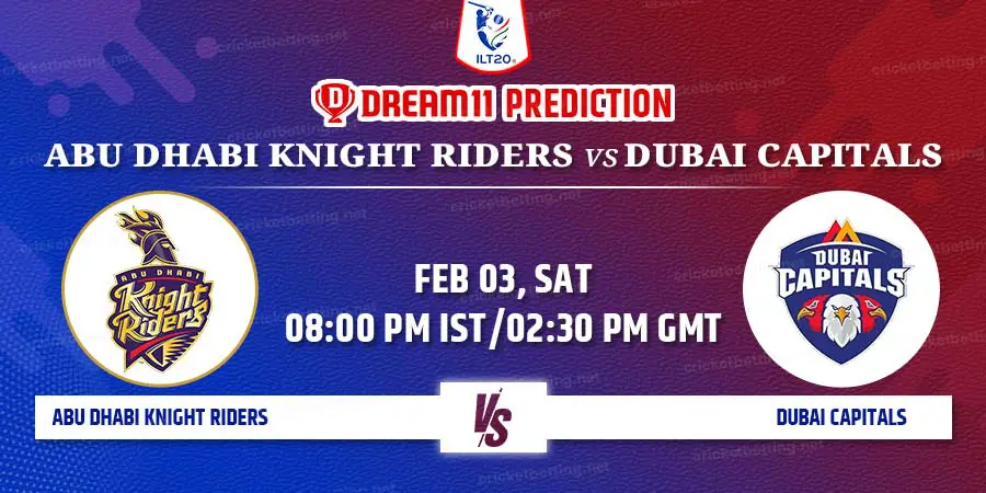 Abu Dhabi Knight Riders vs Dubai Capitals Dream11 Team Prediction ILT20 2024 Match 20