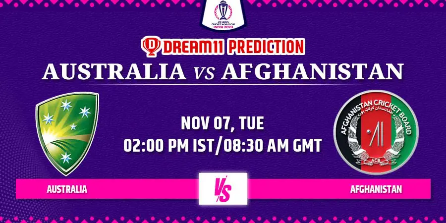 AUS vs AFG Dream11 Team Prediction Cricket World Cup 2023
