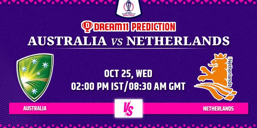 AUS vs NED Dream11 Team Prediction Cricket World Cup 2023