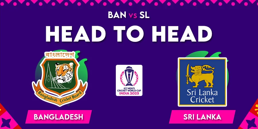 BAN vs SL Head To Head Record - Cricket World Cup 2023