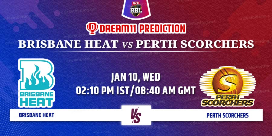 Brisbane Heat vs Perth Scorchers Dream11 Team Prediction BBL 2024 Match 32