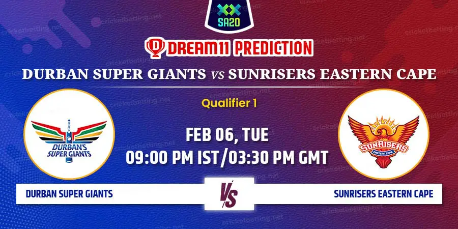 Durban Super Giants vs Sunrisers Eastern Cape Dream11 Team Prediction SA20 2024 Qualifier 1