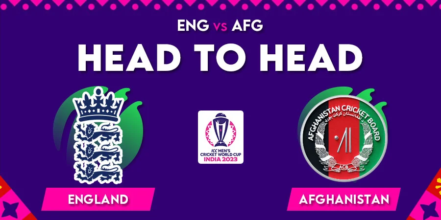 ENG vs AFG Head To Head Record - Cricket World Cup 2023
