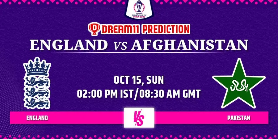 ENG vs AFG Dream11 Team Prediction Cricket World Cup 2023