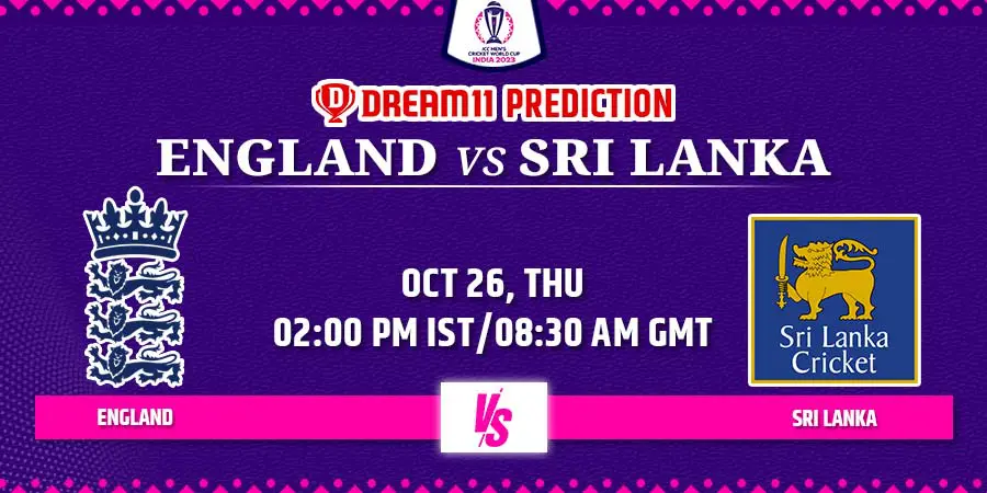 ENG vs SL Dream11 Team Prediction Cricket World Cup 2023