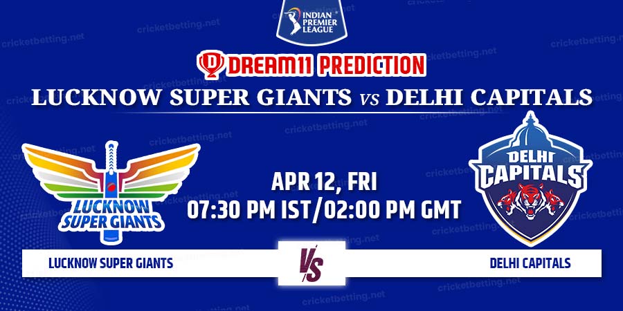 Lucknow Super Giants vs Delhi Capitals Dream11 Team Prediction IPL 2024 Match 26