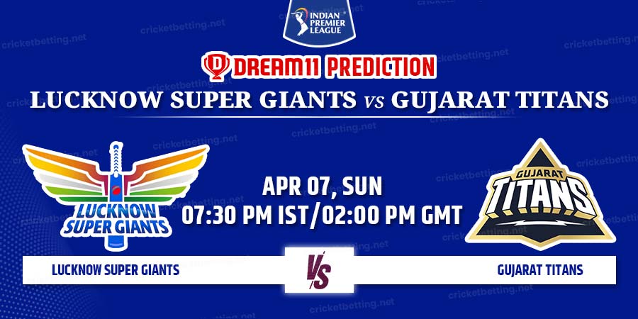 Lucknow Super Giants vs Gujarat Titans Dream11 Team Prediction IPL 2024 Match 21