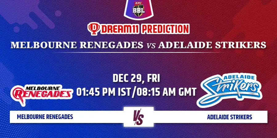 Melbourne Renegades vs Adelaide Strikers Dream11 Team Prediction BBL 2023 Match 18