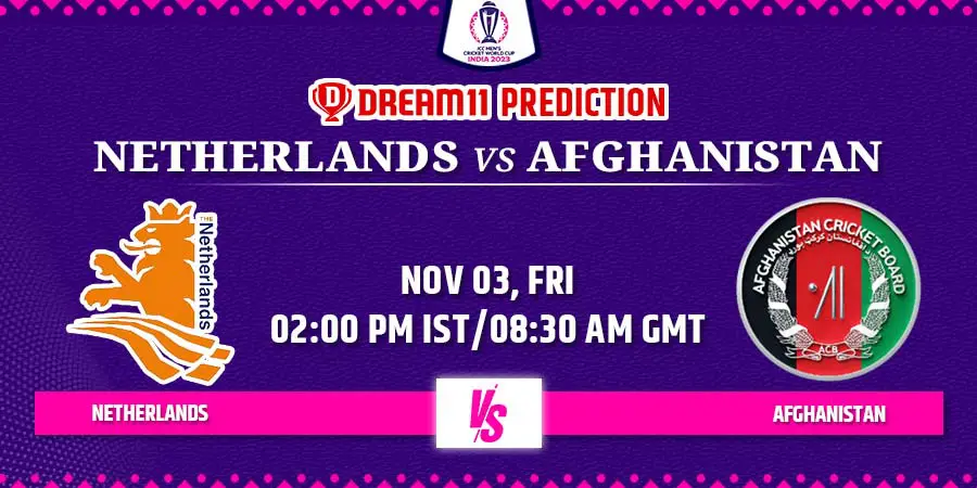 NED vs AFG Dream11 Team Prediction Cricket World Cup 2023