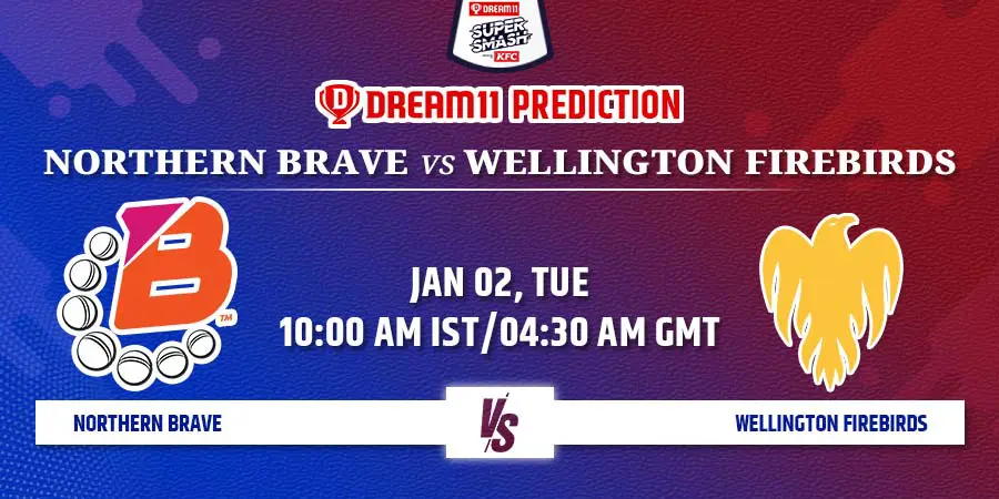Northern Brave vs Wellington Firebirds Dream11 Team Prediction Super Smash 2023 Match 11