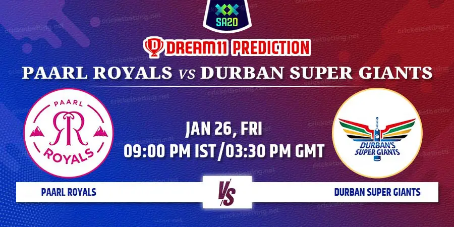 Paarl Royals vs Durban Super Giants Dream11 Team Prediction SA20 2024 Match 19