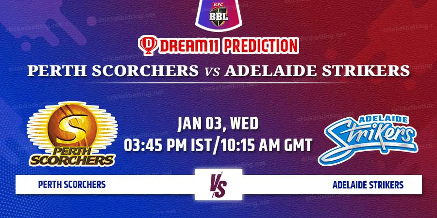 Perth Scorchers vs Adelaide Strikers Dream11 Team Prediction BBL 2024 Match 24
