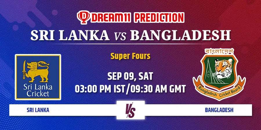 SL vs BAN Dream11 Team Prediction Super 4 Asia Cup 2023