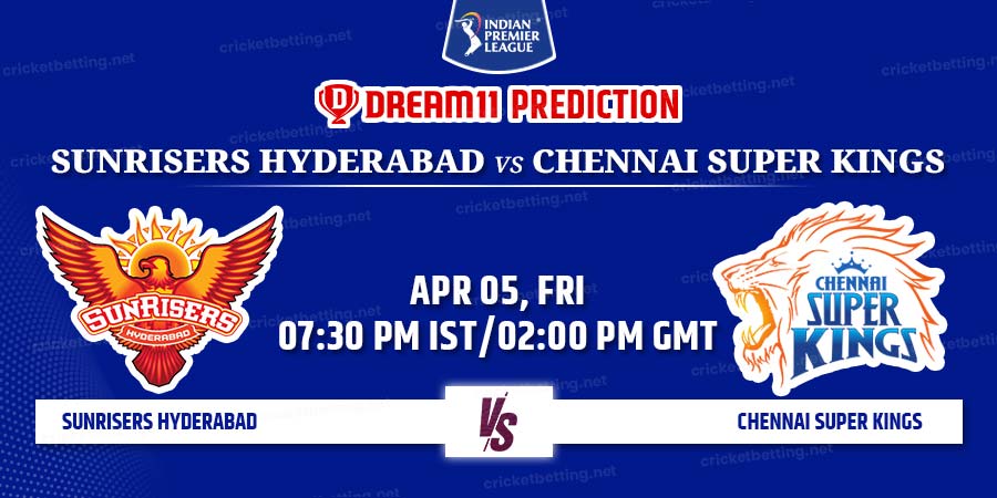 Sunrisers Hyderabad vs Chennai Super Kings Dream11 Team Prediction IPL 2024 Match 18