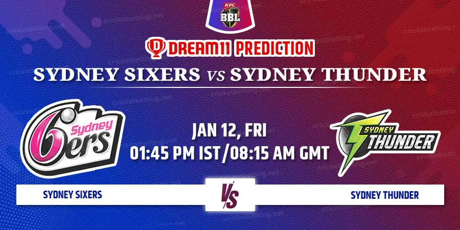 Sydney Sixers vs Sydney Thunder Dream11 Team Prediction BBL 2024 Match 34