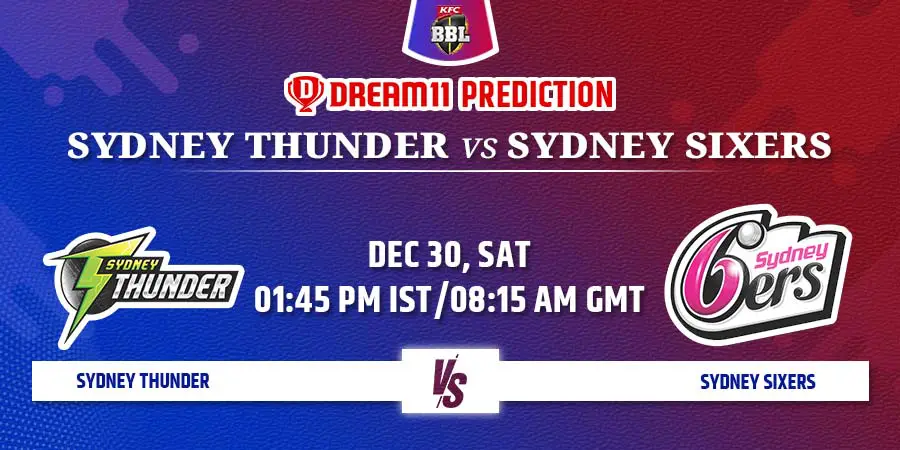 Sydney Thunder vs Sydney Sixers Dream11 Team Prediction BBL 2023 Match 19