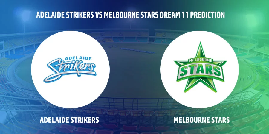 Adelaide Strikers (STR) vs Melbourne Stars (STA) T20 Match Today Dream11 Prediction, Playing 11, Captain, Vice Captain, Head to Head BBL 2021-22