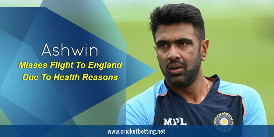 Ravi Ashwin didn't travel with Indian Test team to England due to health reasons