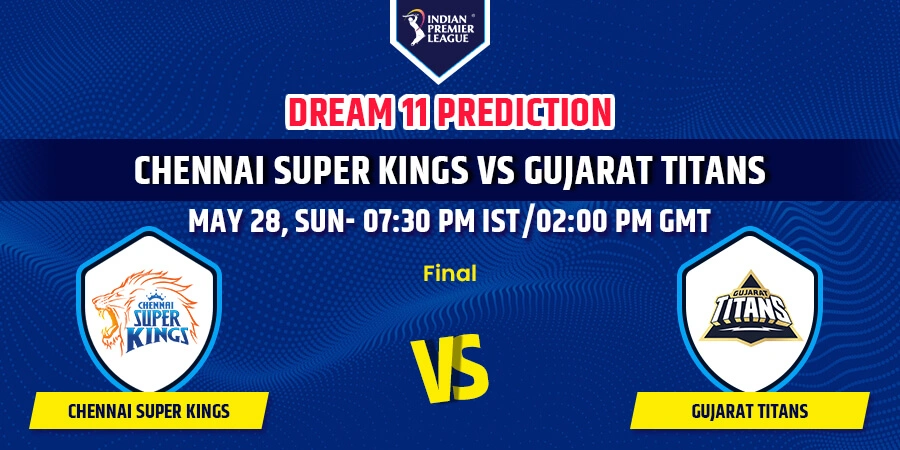 CSK vs GT Dream11 Team Prediction Final IPL 2023