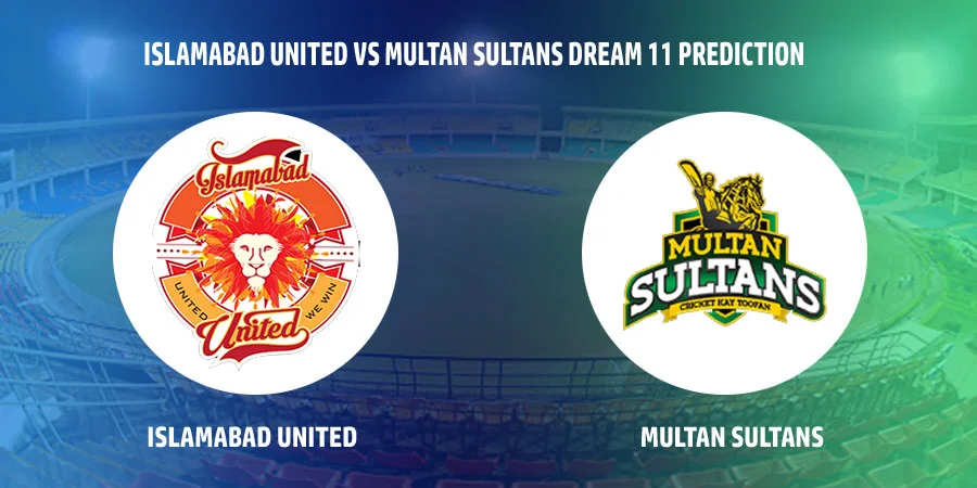 Islamabad United (ISL) vs Multan Sultans (MUL) T20 Match Today Dream11 Prediction, Playing 11, Captain, Vice Captain, Head to Head - Pakistan Super League 2022