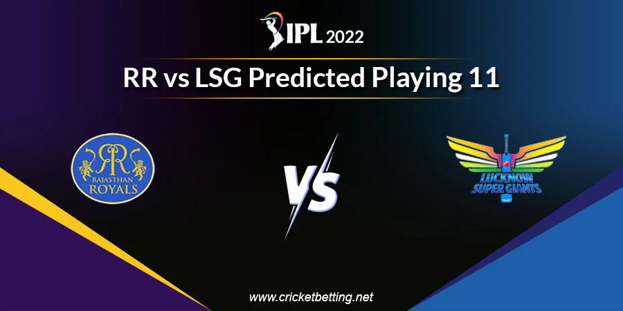 RR vs LSG Predicted Playing 11 - IPL 2022 Match 20
