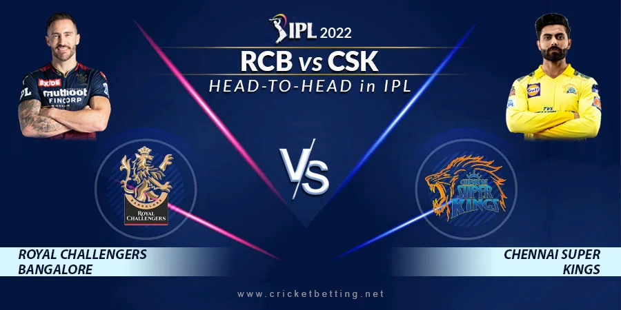 RCB vs CSK Head To Head Record - IPL 2022