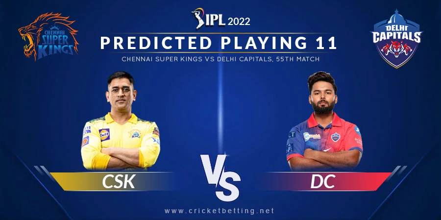 CSK vs DC Predicted Playing 11 - IPL 2022 Match 55