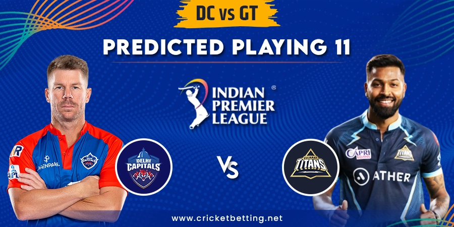 DC vs GT Predicted Playing 11 - IPL 2023 Match 7