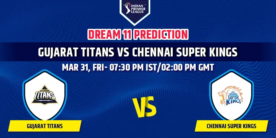 GT vs CSK Dream11 Team Prediction IPL 2023