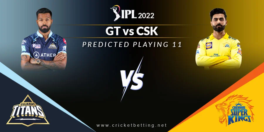 GT vs CSK Predicted Playing 11 - IPL 2022 Match 29