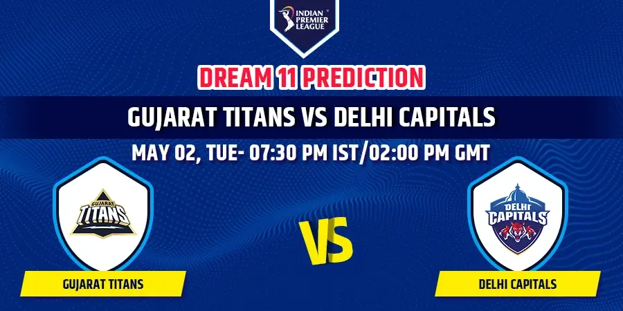 GT vs DC Dream11 Team Prediction IPL 2023