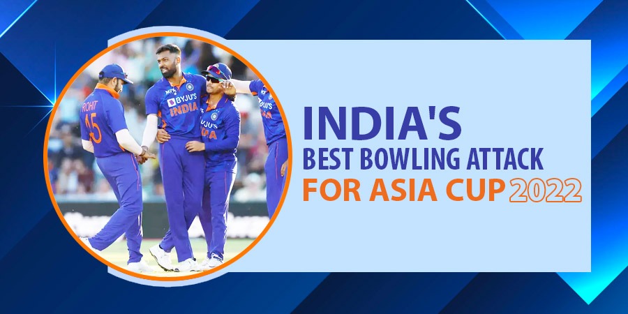 Check out India ideal bowling attack for Asia Cup 2022