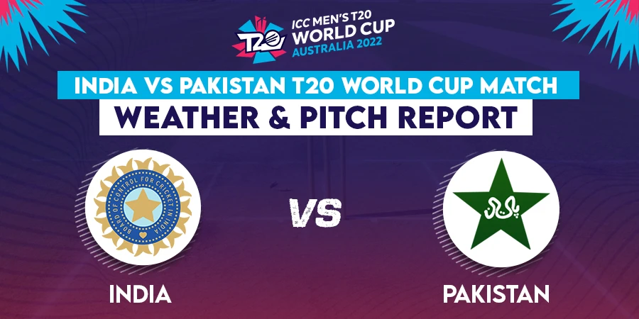 T20 World Cup 2022 India vs Pakistan - Pitch Report and Weather Prediction