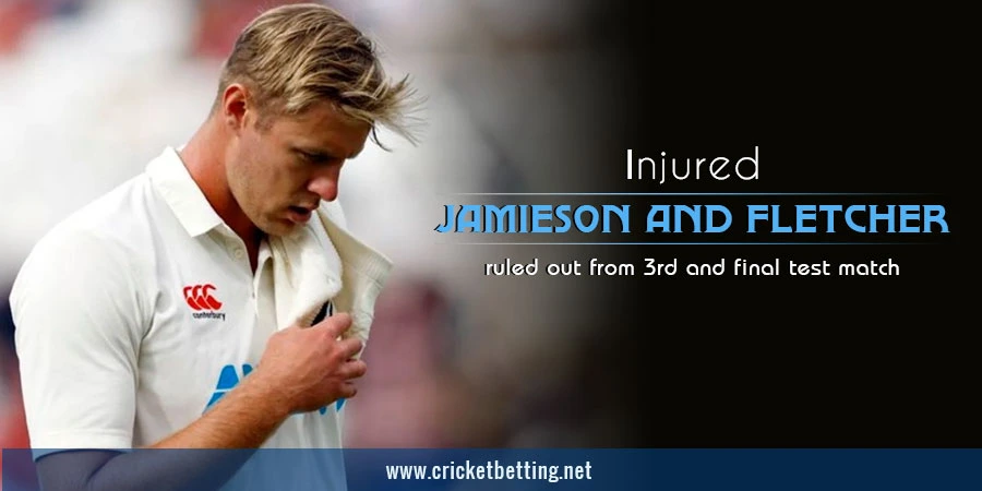 Injured Jamieson and Fletcher, ruled out from 3rd and final test match
