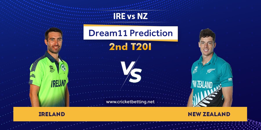 IRE vs NZ 2nd T20 Dream11 Team Prediction