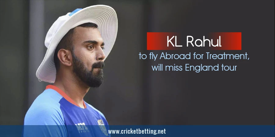 KL Rahul will miss the England tour, scheduled to go abroad for injury treatment