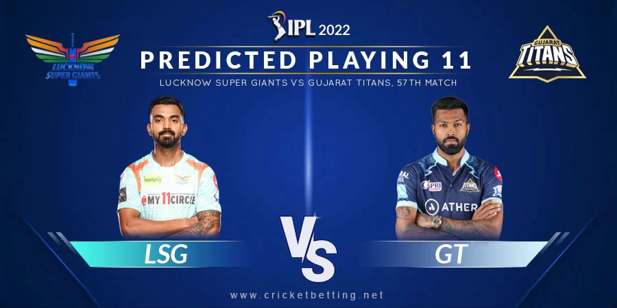 LSG vs GT Predicted Playing 11 - IPL 2022 Match 57