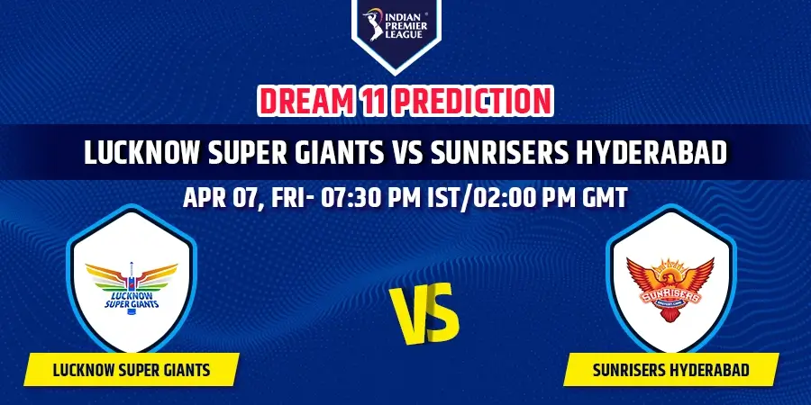 LSG vs SRH Dream11 Team Prediction IPL 2023