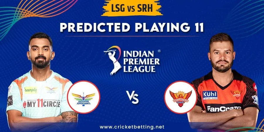 LSG vs SRH Predicted Playing 11 - IPL 2023 Match 10