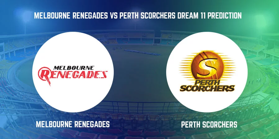 Melbourne Renegades vs Perth Scorchers T20 Match Today Dream11 Prediction, Playing 11, Captain, Vice Captain, Head to Head BBL 2021