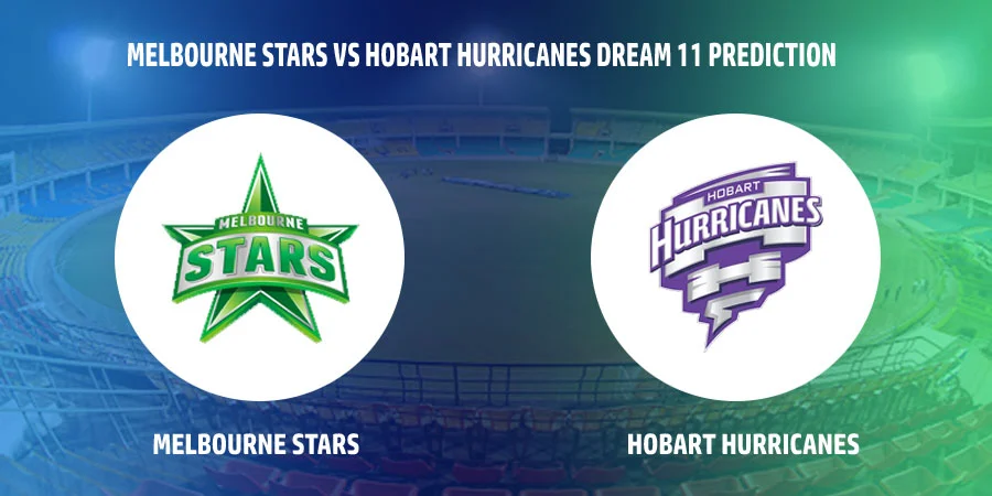 Melbourne Stars (STA) vs Hobart Hurricanes (HUR) T20 Match Today Dream11 Prediction, Playing 11, Captain, Vice Captain, Head to Head BBL 2021-22