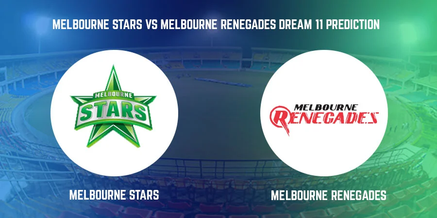 Melbourne Stars vs Melbourne Renegades T20 Match Today Dream11 Prediction, Playing 11, Captain, Vice Captain, Head to Head BBL 2021-22