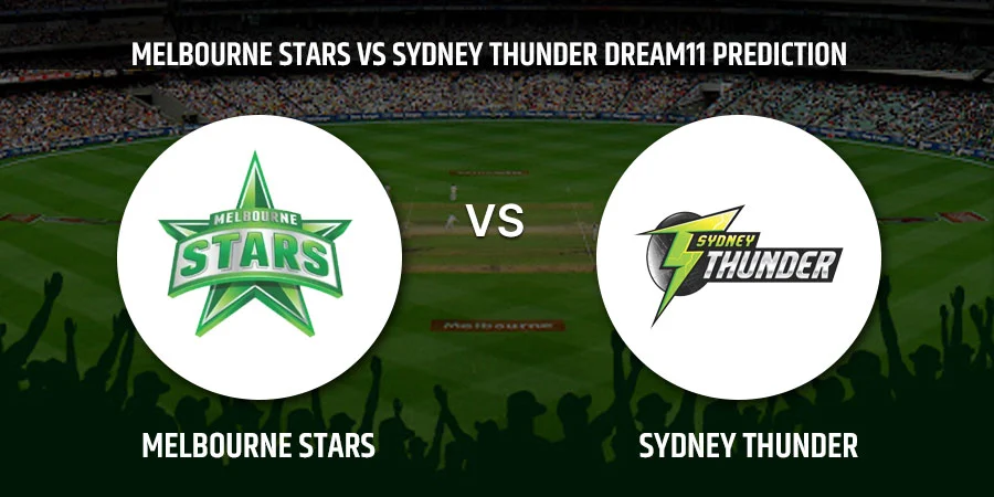 Melbourne Stars (STA) vs Sydney Thunder (THU) Dream11 Prediction Today Match, Playing 11, Captain, Vice Captain, Head to Head BBL 2021