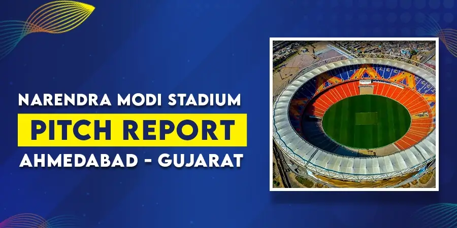IND vs AUS Pitch Report Narendra Modi Stadium Ahmedabad - Final Match Cricket World Cup 2023