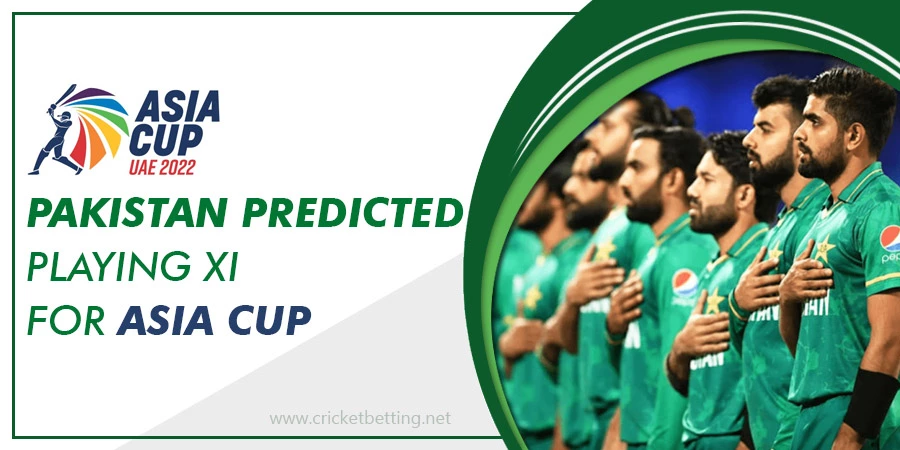 Asia Cup 2022 - Pakistan Predicted Playing 11